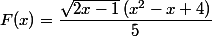 F(x)=\dfrac{\sqrt{2x-1}\,(x^2-x+4)}{5}